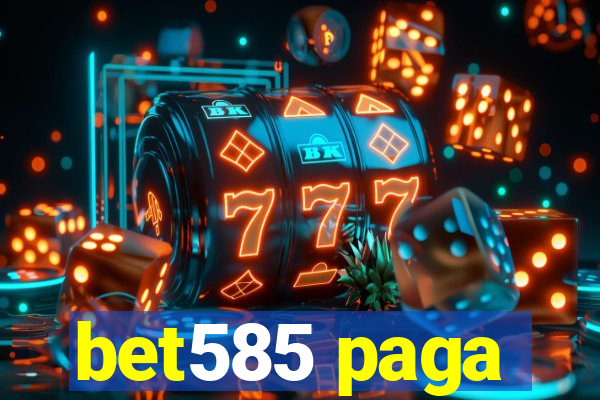 bet585 paga